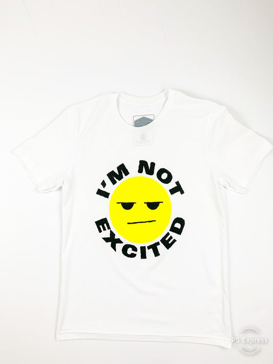 IM NOT EXCITED SHIRTS